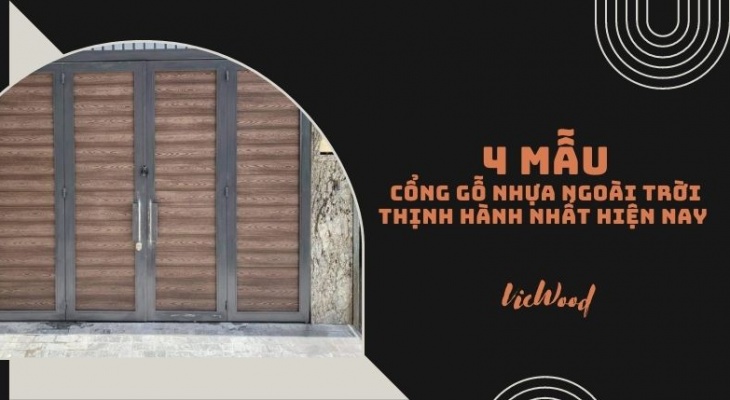 4 mẫu cổng gỗ nhựa ngoài trời thịnh hành nhất hiện nay